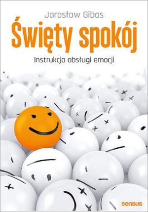 Święty spokój instrukcja obsługi emocji