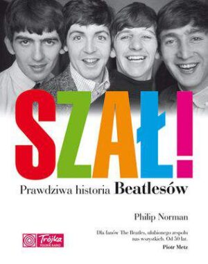 Szał prawdziwa historia beatlesów