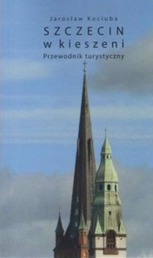 Szczecin w kieszeni. Przewodnik turystyczny wyd. 3