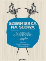 Szermierka na słowa. O debacie oksfordzkiej i nie tylko