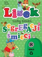 Szkło. Lisek uczy dzieci segregacji śmieci