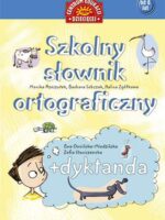 Szkolny słownik ortograficzny + dyktanda