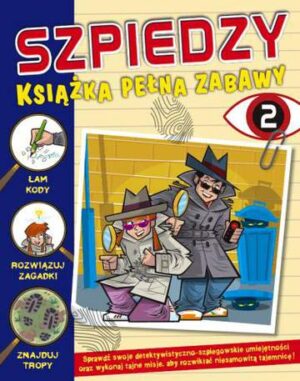 Szpiedzy książka pełna zabaw 2