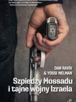 Szpiedzy mossadu i tajne wojny izraela