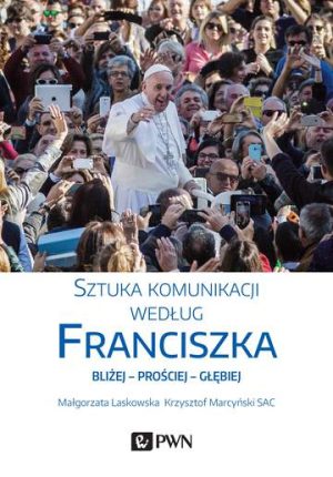 Sztuka komunikacji według franciszka