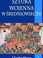 Sztuka wojenna w średniowieczu. Tom 1