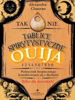 Tablice spirytystyczne ouija podręcznik bezpiecznego kontaktowania się z duchami
