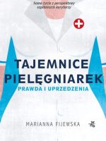 Tajemnice pielęgniarek prawda i uprzedzenia