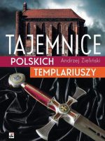 Tajemnice polskich templariuszy wyd. 3