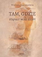 Tam gdzie stąpały moje stopy