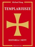 Templariusze. Historia i mity wyd. 2