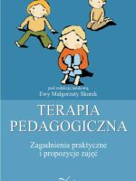 Terapia pedagogiczna Tom 2 Zagadnienia praktyczne i propozycje zajęć