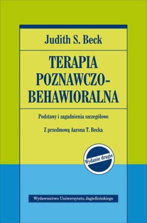 Terapia poznawczo-behawioralna podstawy i zagadnienia szczegółowe