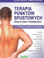 Terapia punktów spustowych praktyczny podręcznik twój przewodnik po samodzielnym leczeniu bólu