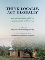 Think Locally, Act Globally. Polish farmers in the global era of sustainability and resilience