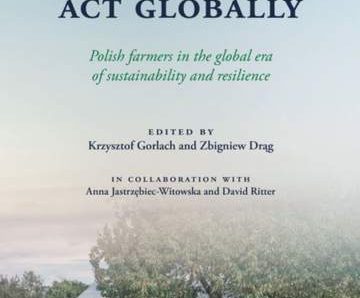 Think Locally, Act Globally. Polish farmers in the global era of sustainability and resilience