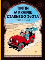 Tintin w krainie czarnego złota przygody tintina Tom 15