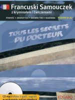 Tous les secrets du docteur francuski samouczek z kryminałem i ćwiczeniami poziom a1-a2