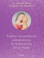 Traktat o prawdziwym nabożeństwie do Najświętszej Maryi Panny wyd. 2