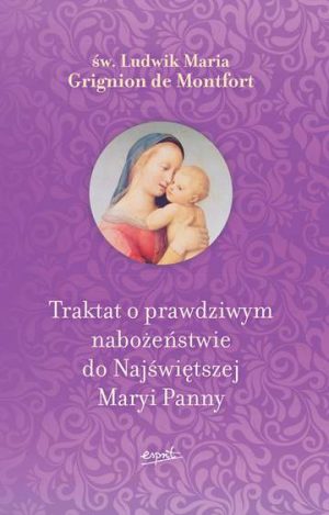 Traktat o prawdziwym nabożeństwie do Najświętszej Maryi Panny wyd. 2
