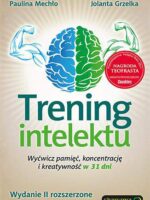 Trening intelektu wyćwicz pamięć koncentrację i kreatywność w 31 dni