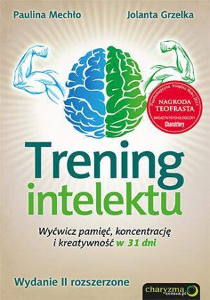 Trening intelektu wyćwicz pamięć koncentrację i kreatywność w 31 dni