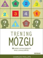 Trening mózgu 50 zadań wzmacniających lewą i prawą półkulę