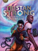 Tristan Strong wybija dziurę w niebie