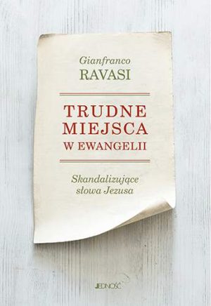 Trudne miejsca w ewangelii skandaliczne słowa Jezusa