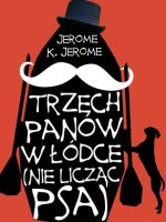 Trzech panów w łódce [nie licząc psa]