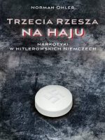 Trzecia rzesza na haju narkotyki w hitlerowskich niemczech
