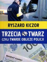 Trzecia twarz czyli twarde oblicze policji