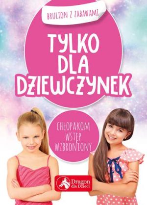 Tylko dla dziewczynek brulion z zabawami