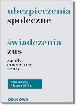 Ubezpieczenia społeczne świadczenia zus 01. 02. 2014