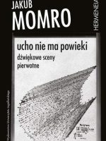 Ucho nie ma powieki. Dźwiękowe sceny pierwotne