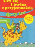 Ucz się i ćwicz z przyjemnością 6-7 lat