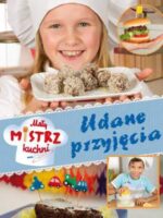 Udane przyjęcia mały mistrz kuchni