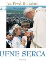 Ufne serca Jan Paweł II i dzieci