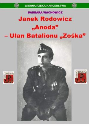 Ułan batalionu zośka gawęda o janku rodowiczu anodzie