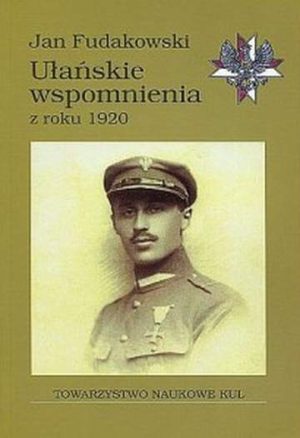 Ułańskie wspomnienia z roku 1920