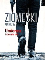 Umierasz i cię nie ma