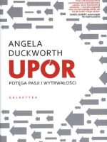 Upór. Potęga pasji i wytrwałości