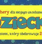 Vouchery dla mojego ukochanego dziecka