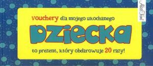 Vouchery dla mojego ukochanego dziecka