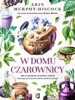 W domu czarownicy. Jak za pomocą rytuałów i zaklęć stworzyć przestrzeń pełną dobrej energii