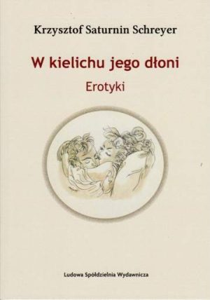 W kielichu jego dłoni