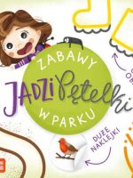 W parku. Zabawy Jadzi Pętelki