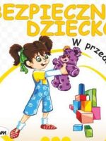 W przedszkolu bezpieczne dziecko