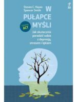 W pułapce myśli jak skutecznie poradzić sobie z depresją strese i lękiem