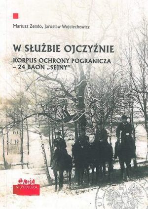 W służbie ojczyźnie korpus ochrony pogranicza 24 baon sejny